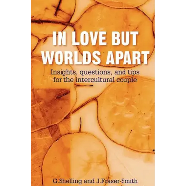In Love But Worlds Apart: Insights, questions, and tips for the intercultural couple