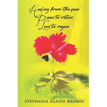 Healing from the pain Peace to retain Love to regain
