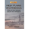 High Plains Yesterdays: From Xit Days Through Drouth and Depression