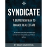 Syndicate: A Brand New Way to Finance Real Estate