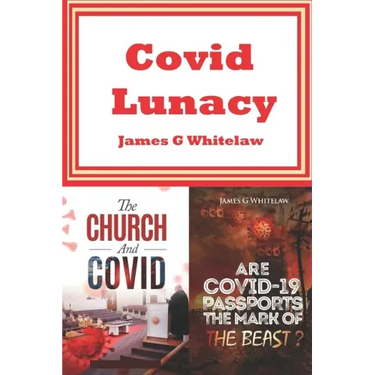 Covid Lunacy: The Church and Covid + Are Covid Passports the Mark of the Beast?