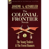 The Colonial Frontier Novels: 1-The Young Trailers & the Forest Runners