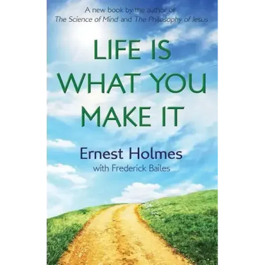 Life Is What You Make It