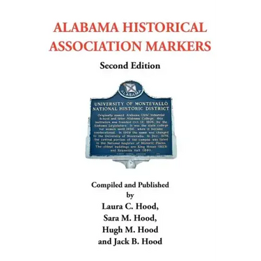 Alabama Historical Association Markers: Second Edition