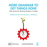 More Grammar to Get Things Done: Daily Lessons for Teaching Grammar in Context