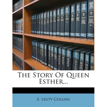 The Story of Queen Esther...