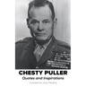 Chesty Puller Quotes and Inspirations