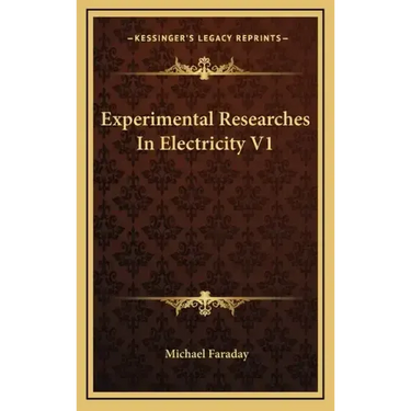 Experimental Researches in Electricity V1