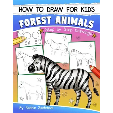 How to Draw for Kids: Forest Animals (An Easy STEP-BY-STEP guide to drawing different forest animals like Lion, Tiger, Zebra, Meerkat, Eleph