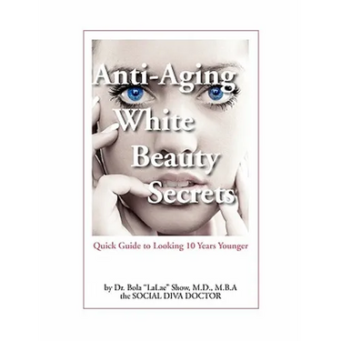 Anti-Aging White Beauty Secrets: Quick Guide to Looking 10 Years Younger