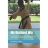 My Resilient Win: How a 10-Year-Old Boy Defeated Inflammatory Bowel Disease Without Prescription Drugs or Surgery
