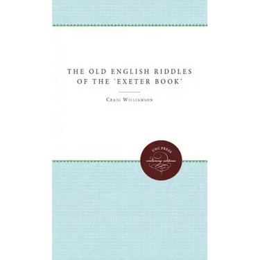 The Old English Riddles of the 'Exeter Book