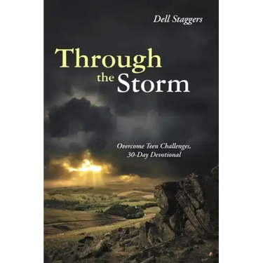 Through the Storm: Overcome Teen Challenges, 30-Day Devotional