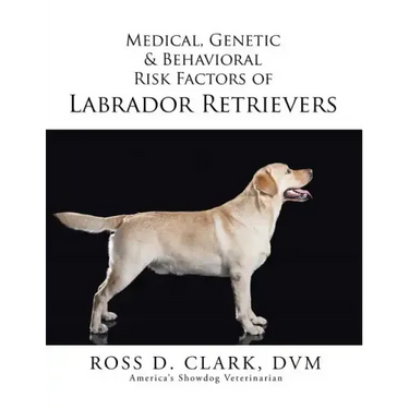 Medical, Genetic & Behavioral Risk Factors of Labrador Retrievers