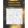 Medical word search puzzles: Human anatomy, physiology and pathology series: with crossword and word scramble puzzles