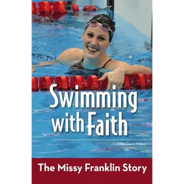Swimming with Faith: The Missy Franklin Story