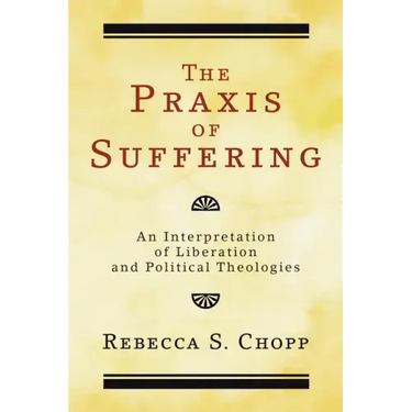 The Praxis of Suffering