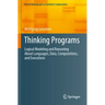 Thinking Programs: Logical Modeling and Reasoning about Languages, Data, Computations, and Executions
