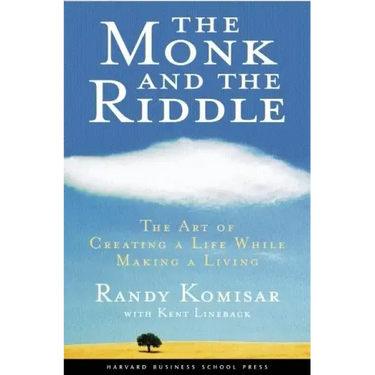 The Monk and the Riddle: The Art of Creating a Life While Making a Life