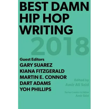 Best Damn Hip Hop Writing: 2018
