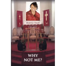Why Not Me?