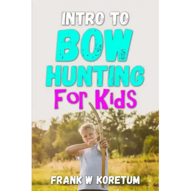 Intro to Bow Hunting for Kids