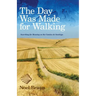 The Day Was Made for Walking: Searching for Meaning on the Camino de Santiago