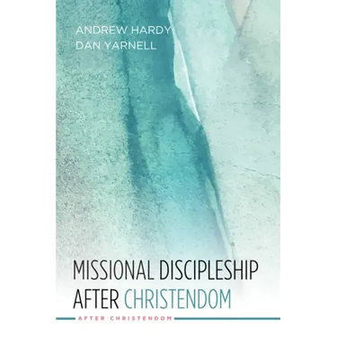Missional Discipleship After Christendom