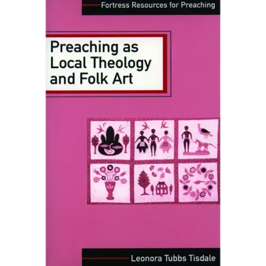 Preaching as Local Theology and Folk Art