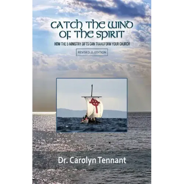Catch the Wind of the Spirit: How the 5 Ministry Gifts Can Transform Your Church