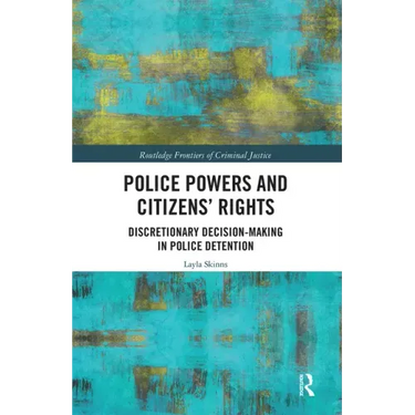 Police Powers and Citizens' Rights: Discretionary Decision-Making in Police Detention