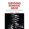 Surviving Domestic Abuse: Formal and Informal Supports and Services