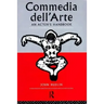Commedia Dell'arte: An Actor's Handbook
