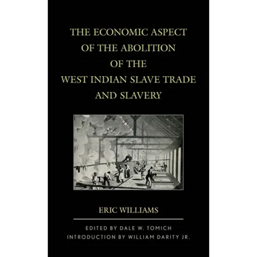 The Economic Aspect of the Abolition of the West Indian Slave Trade and Slavery