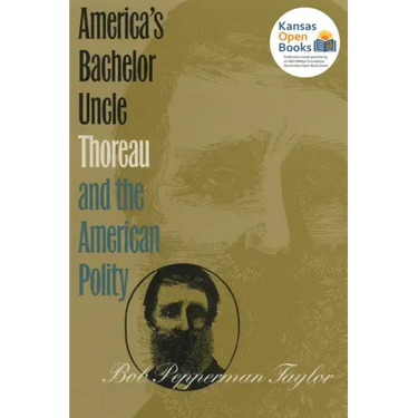America's Bachelor Uncle: Thoreau and the American Polity