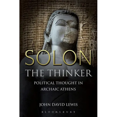 Solon the Thinker: Political Thought in Archaic Athens