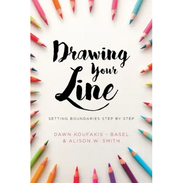 Drawing Your Line: Setting Boundaries Step by Step