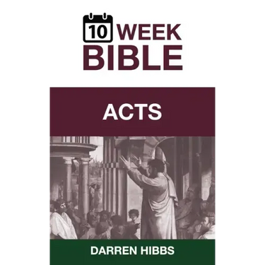 Acts: A 10 Week Bible Study