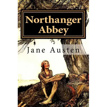Northanger Abbey by Jane Austen: Northanger Abbey by Jane Austen