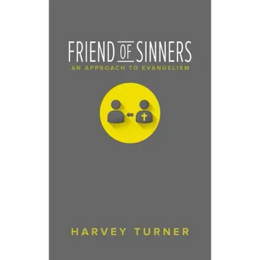 Friend of Sinners: An Approach to Evangelism