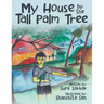 My House by the Tall Palm Tree