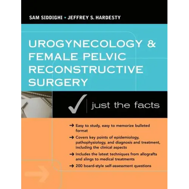 Urogynecology and Female Pelvic Reconstructive Surgery: Just the Facts