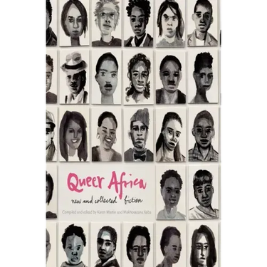 Queer Africa Vol. 1: New and Collected Fiction
