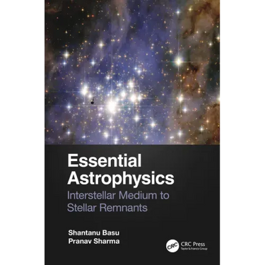 Essential Astrophysics: Interstellar Medium to Stellar Remnants