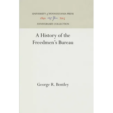 A History of the Freedmen's Bureau