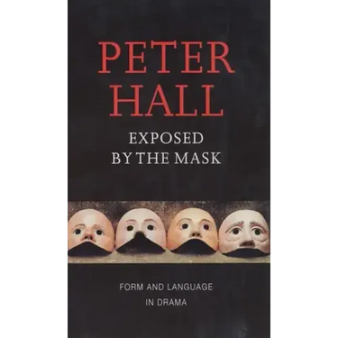 Exposed by the Mask: Form and Language in Drama
