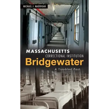Massachusetts Correctional Institution-Bridgewater: A Troubled Past