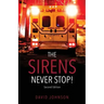 The Sirens Never Stop!