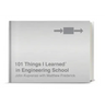101 Things I Learned(r) in Engineering School