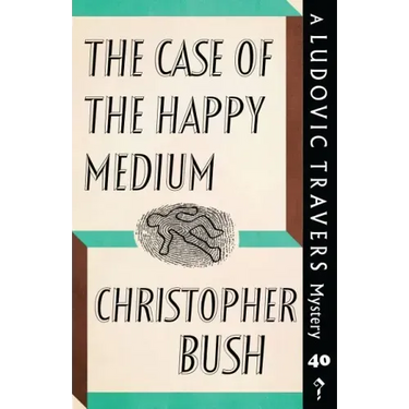 The Case of the Happy Medium: A Ludovic Travers Mystery